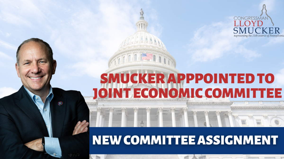 Rep. Smucker Appointed to Joint Economic Committee